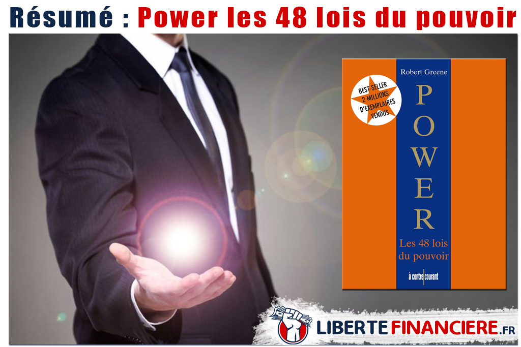 Résumé : Power, les 48 lois du pouvoir – R. Greene